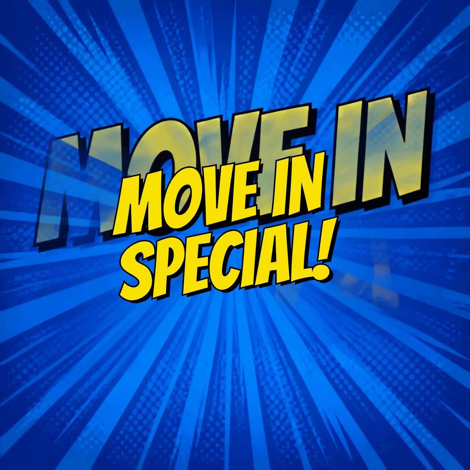 Move In Special! Promotional graphic for a move-in special, featuring bold text on a vibrant blue background with rays.