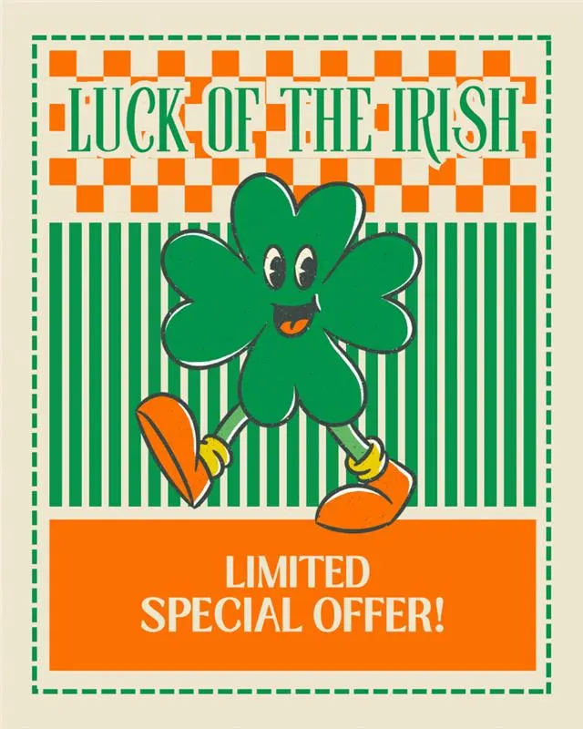 Luck of the Irish Limited Special Offer A cartoon green shamrock character with a smiling face, wearing orange shoes and standing against a striped background with shades of green and orange. The text reads, 'Luck of the Irish' at the top and 'Limited Special Offer!' at the bottom.