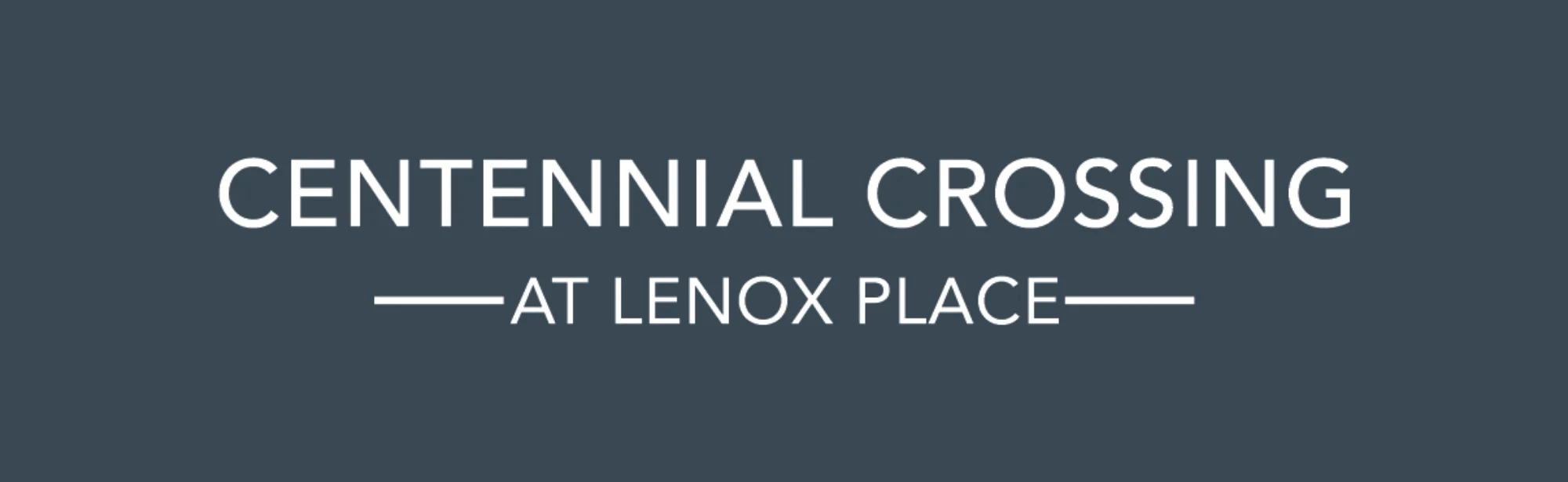 Text graphic displaying 'Centennial Crossing at Lenox Place' on a dark background.
