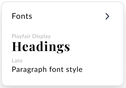 Font Selection A font selection interface displaying two font choices: Playfair Display for headings in bold and Lato for paragraph text in regular style.