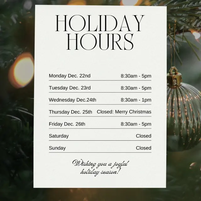 Holiday Hours Notice A holiday hours notice with a festive background featuring a Christmas tree and ornaments. The notice lists business hours for the week of December 22 to December 26, including a closure for Christmas Day.