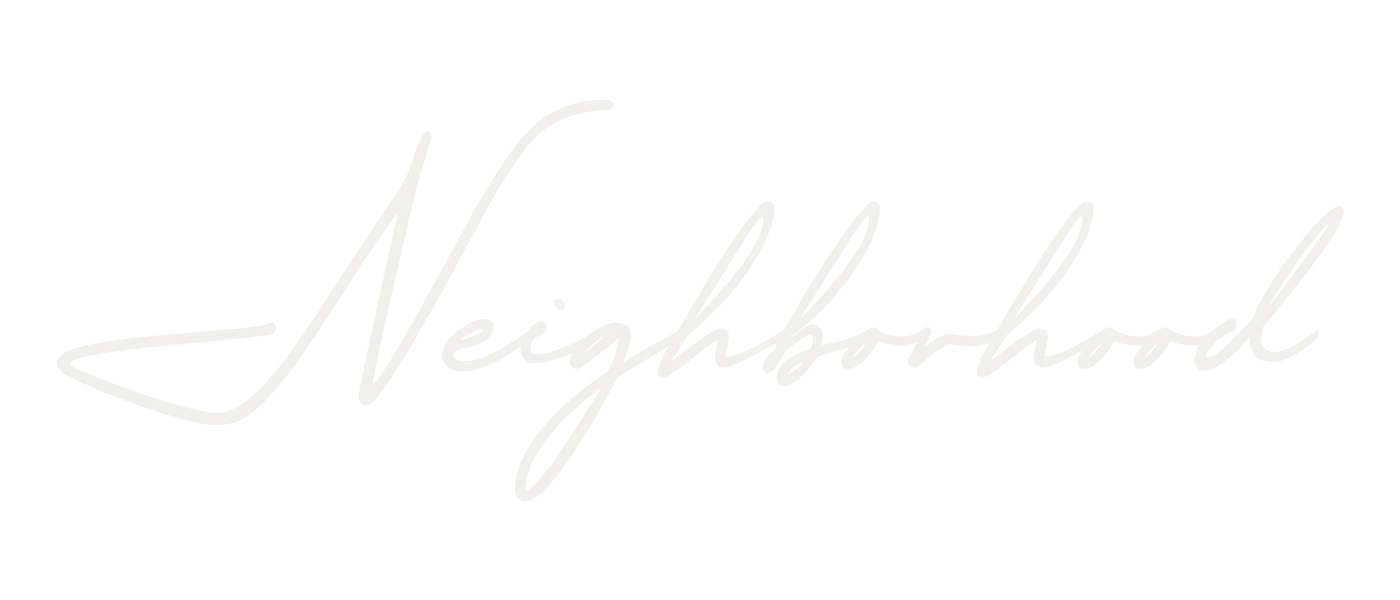 A stylized text graphic that reads 'Neighborhood' in a cursive white font against a transparent background.