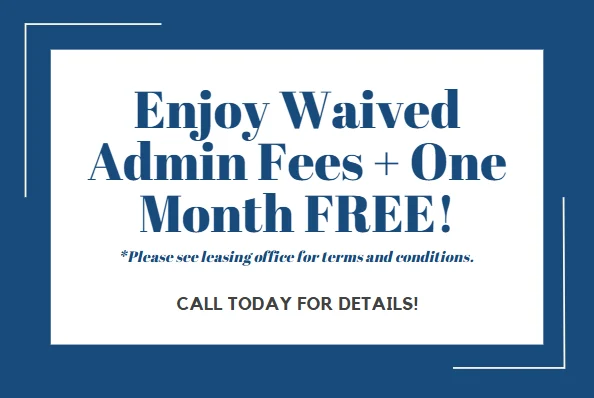 Promotional advertisement announcing waived admin fees and one month free for leasing. Contact for details.